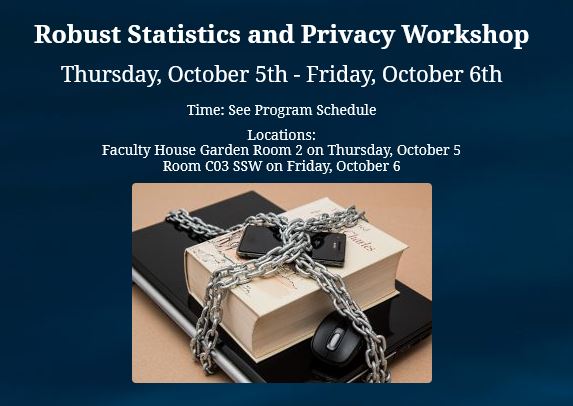 Robust Statistics and Privacy Workshop - Thursday, October 5th - Friday, October 6th